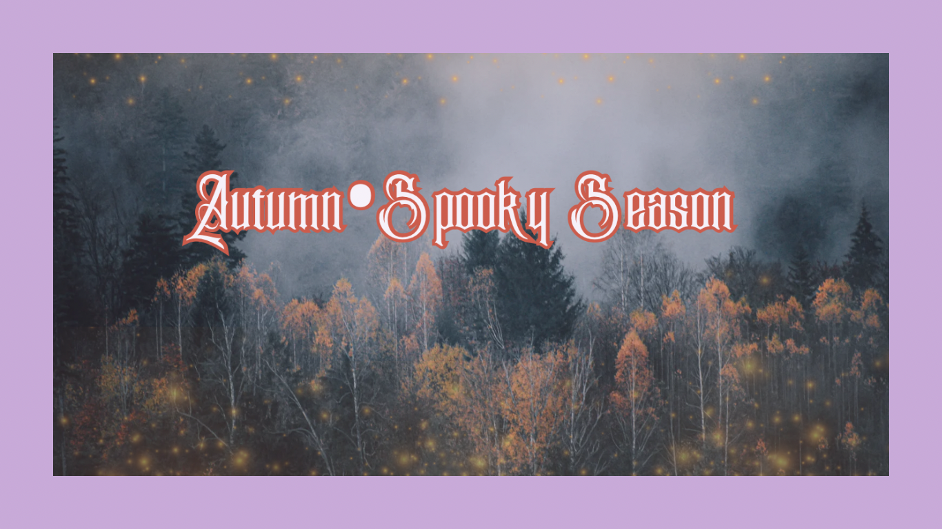 Autumn • Spooky Season