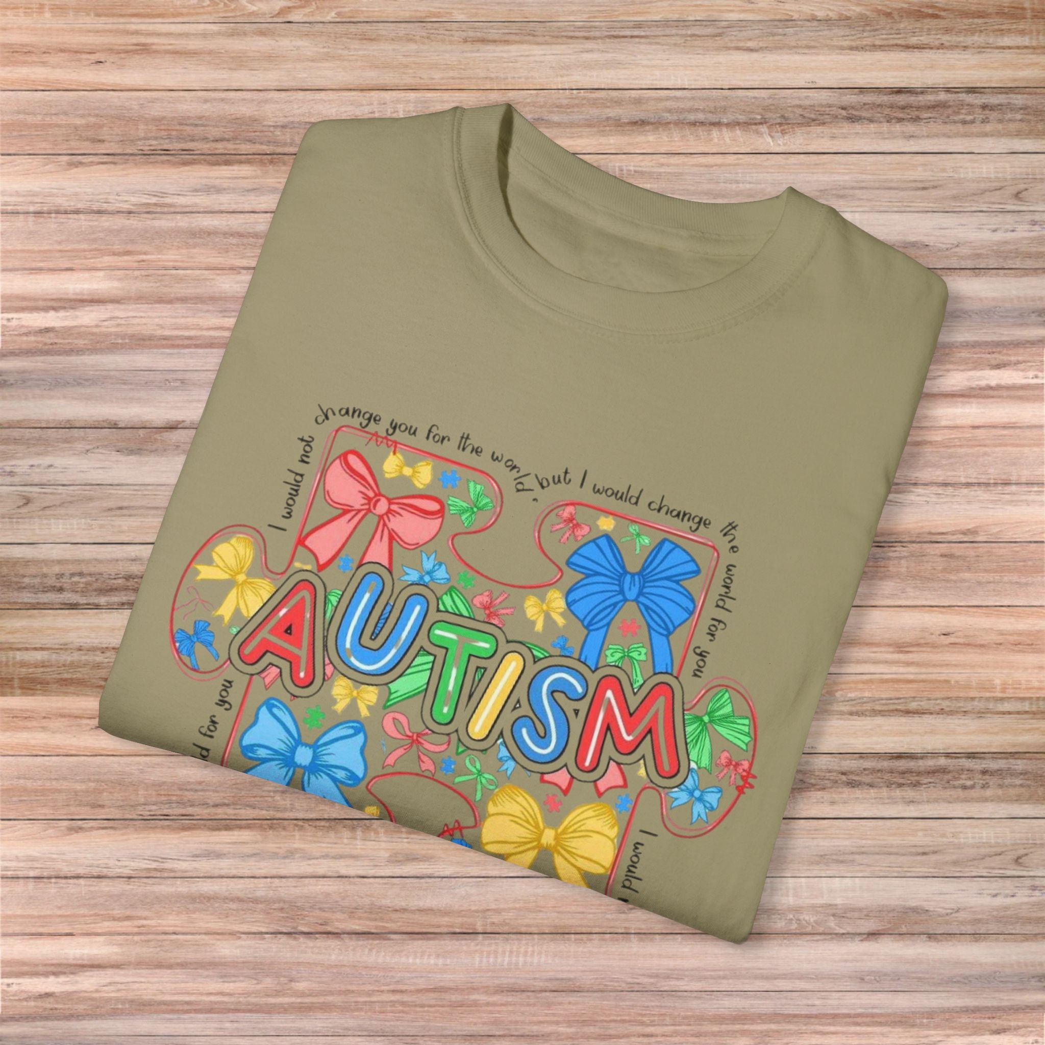I would not change you for the world Autism Tshirt