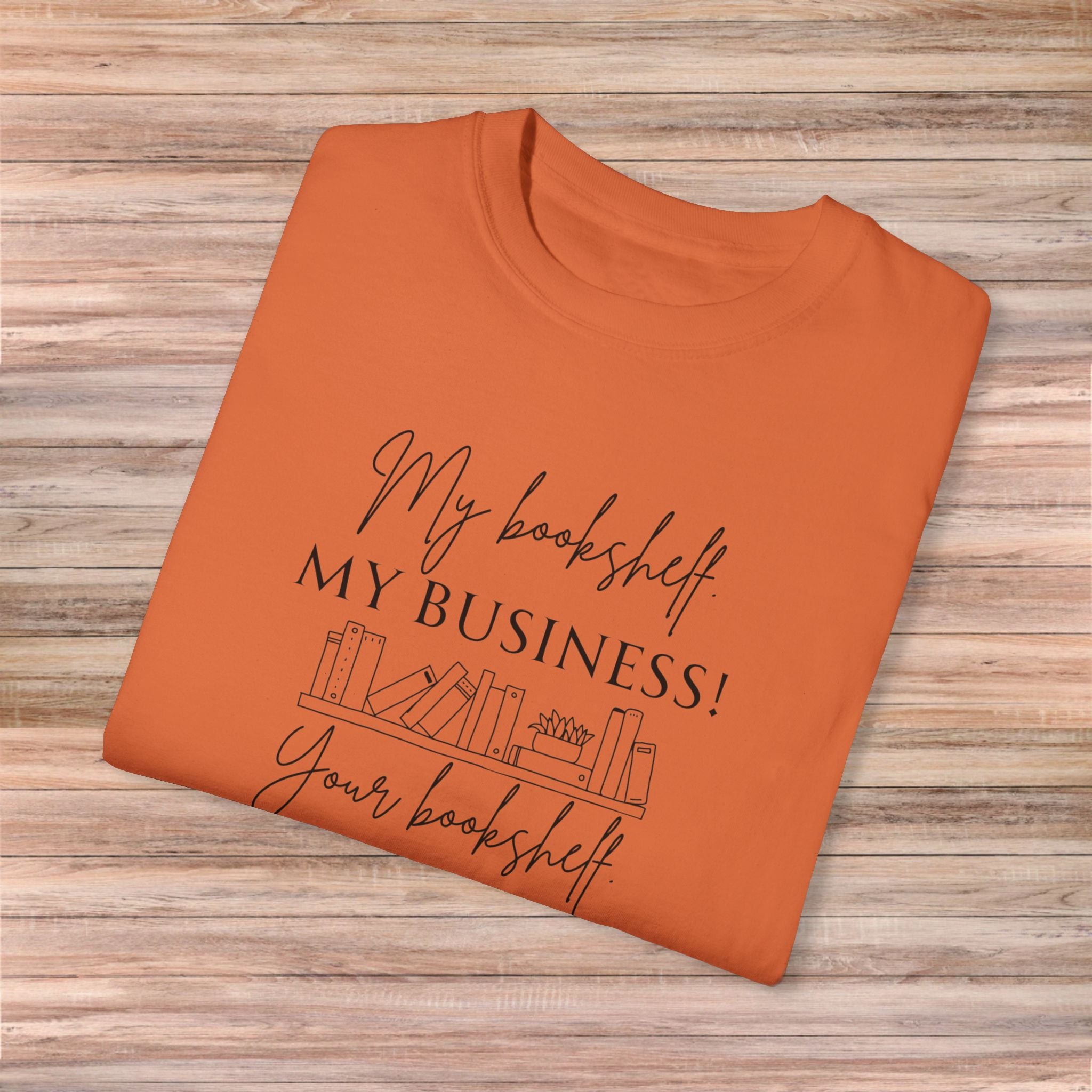 My Bookshelf is My Business Tshirt