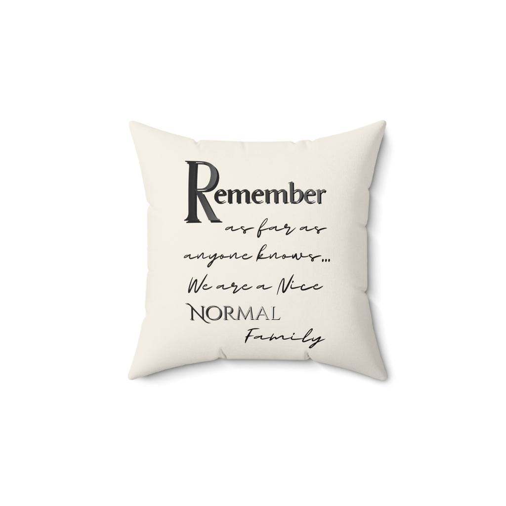 Remember Normal Family Pillow