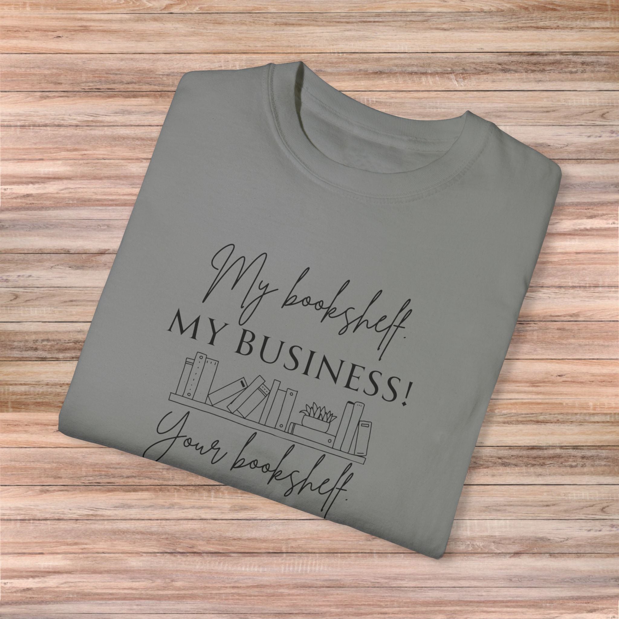 My Bookshelf is My Business Tshirt