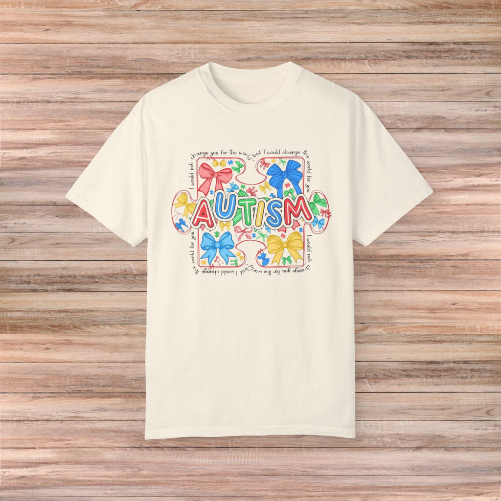 I would not change you for the world Autism Tshirt