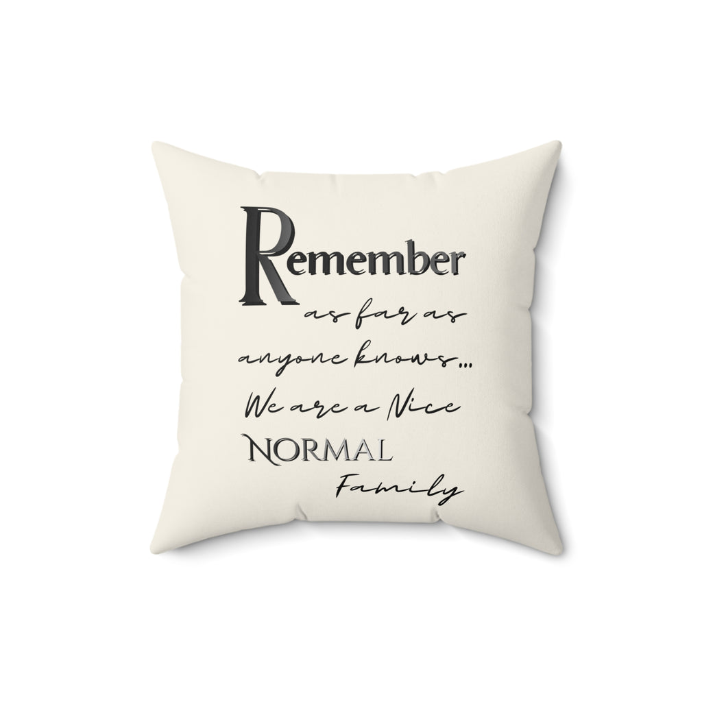 Remember Normal Family Pillow