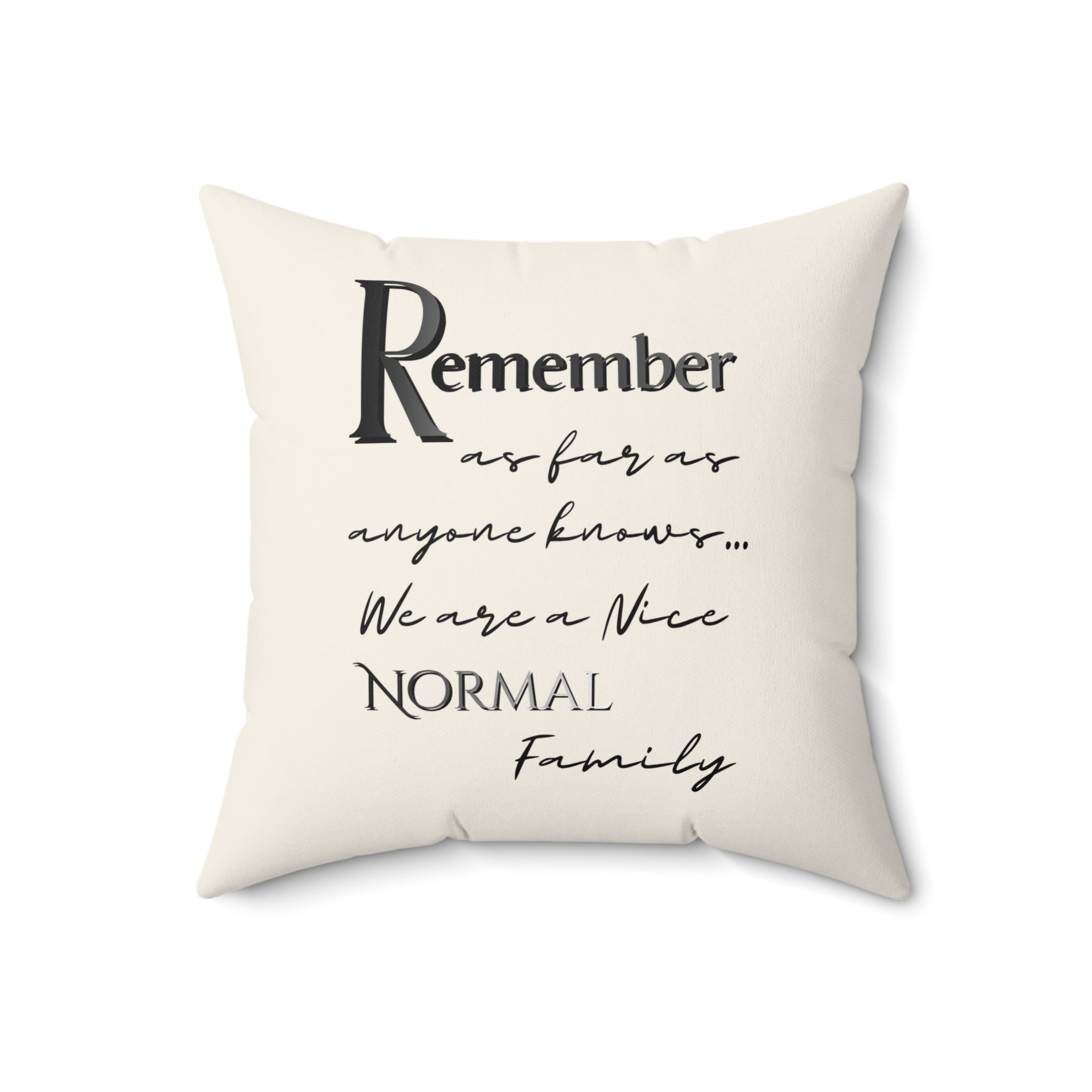 Remember Normal Family Pillow