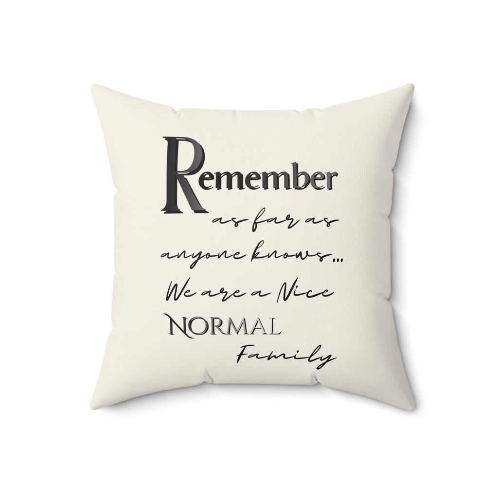 Remember Normal Family Pillow