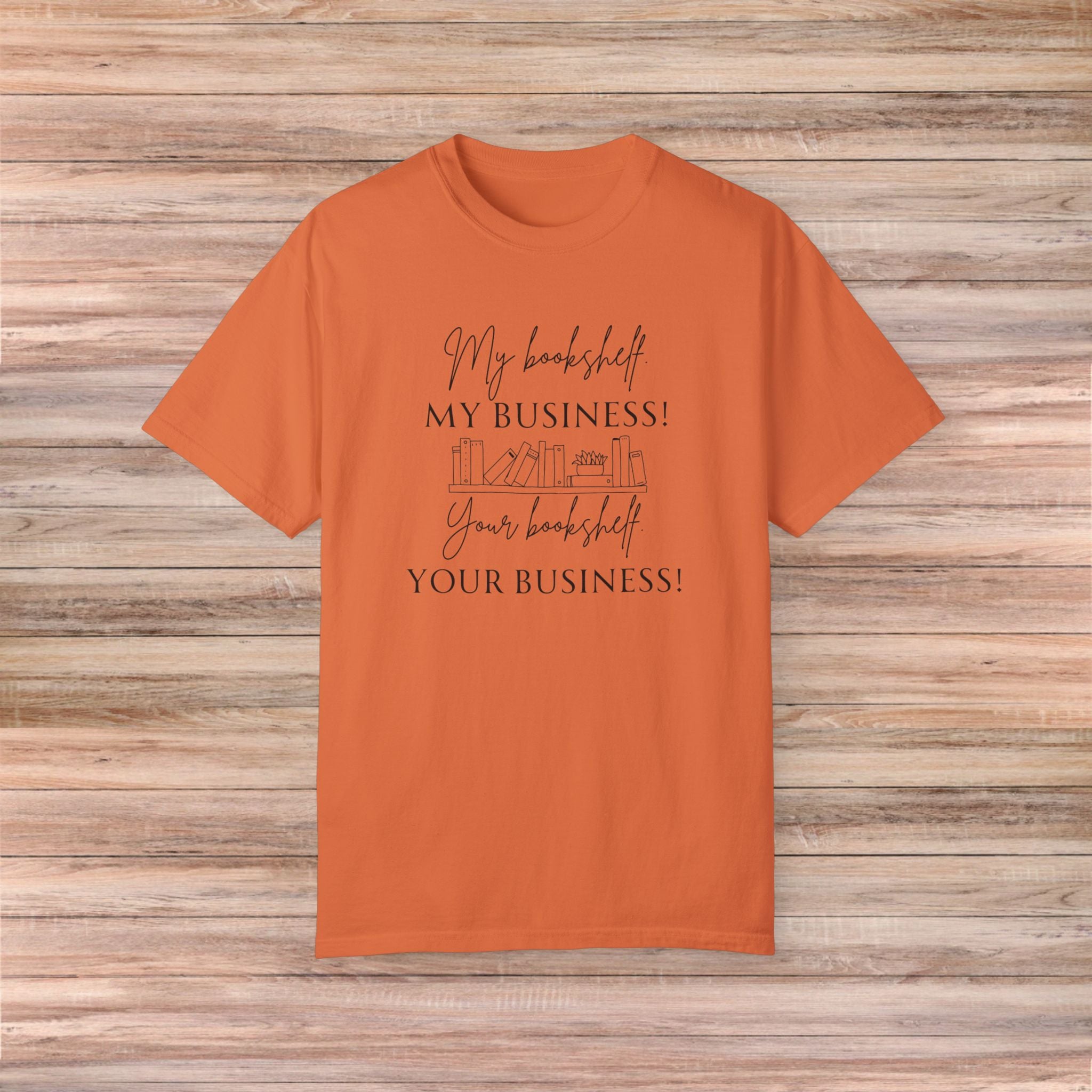My Bookshelf is My Business Tshirt