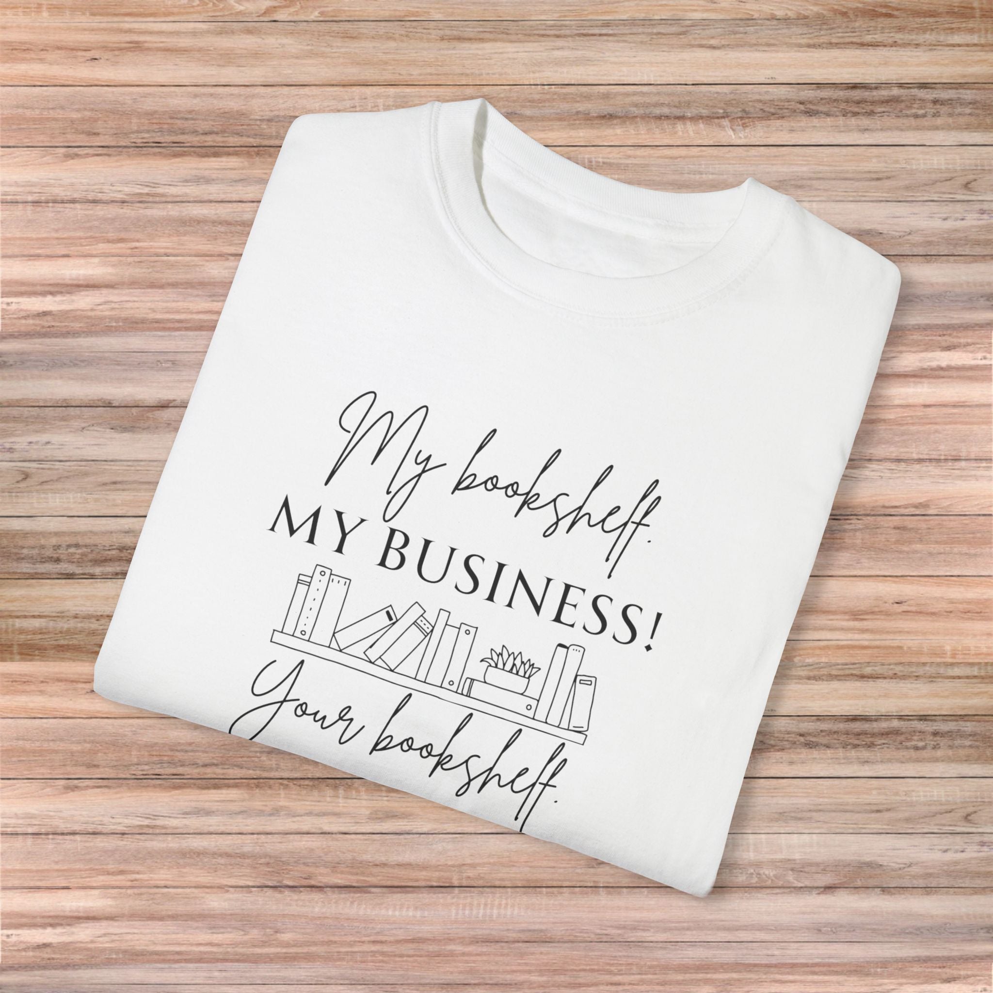My Bookshelf is My Business Tshirt