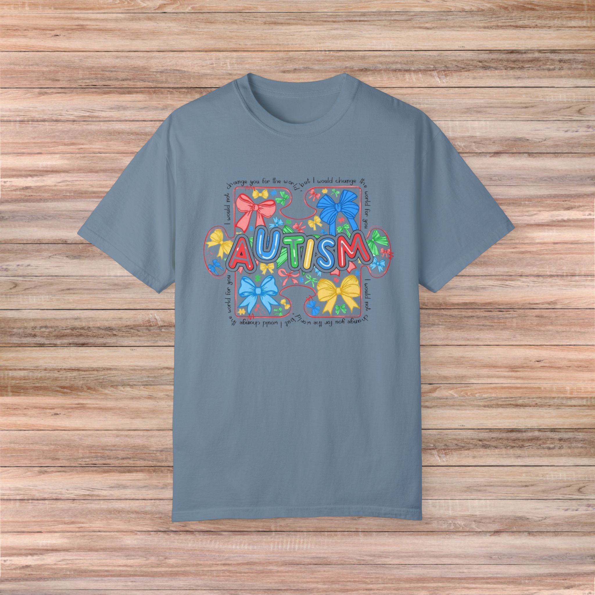 I would not change you for the world Autism Tshirt