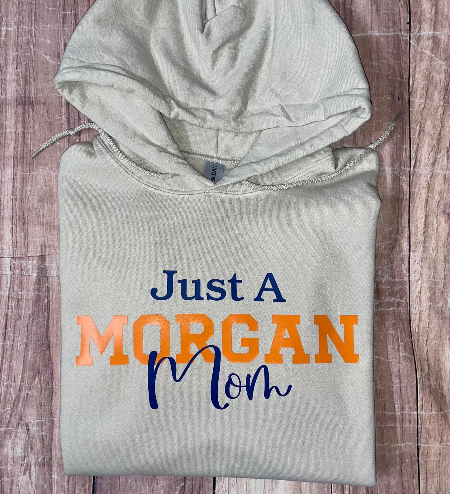 Just a MORGAN Mom Hoodie