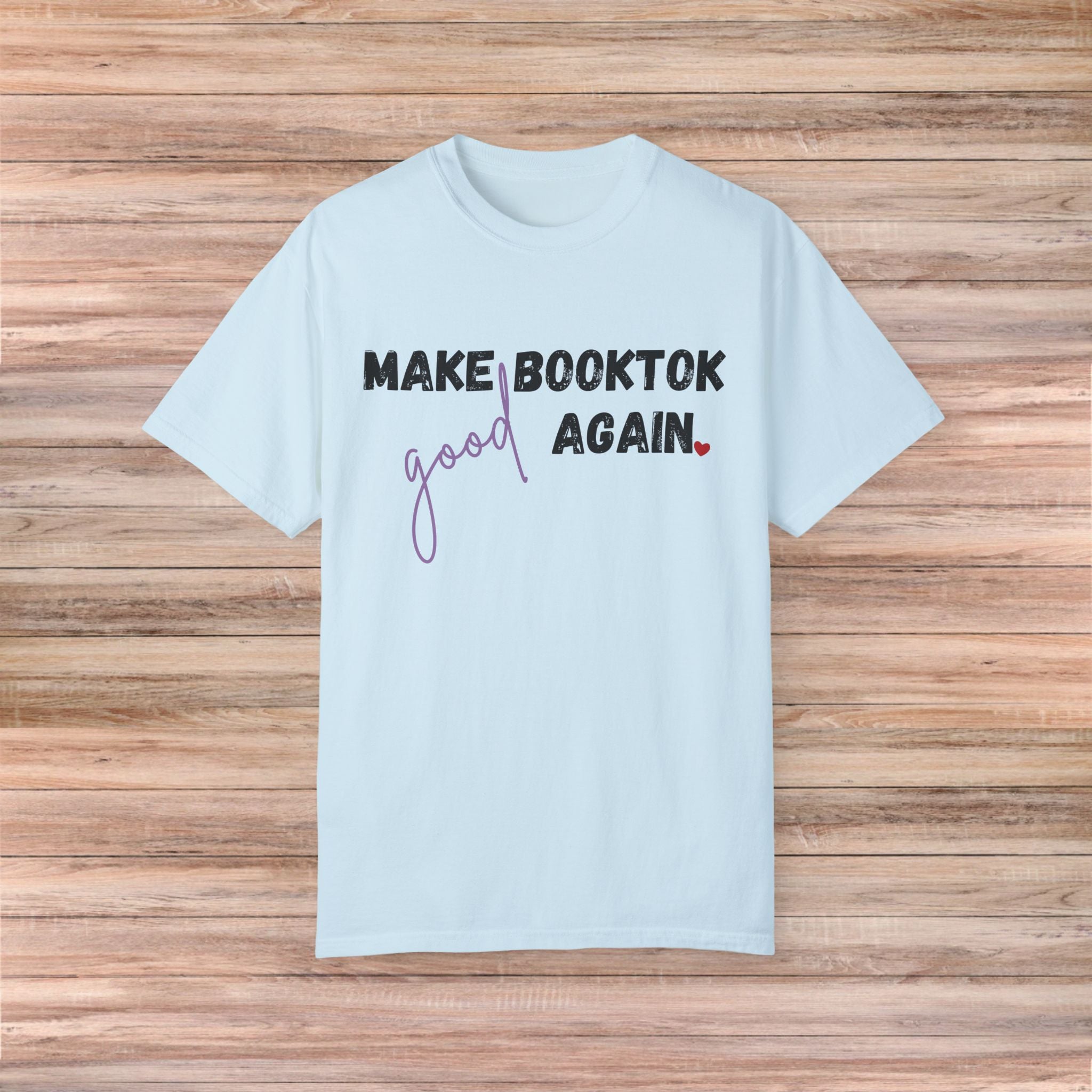 Make Booktok good again Tshirt