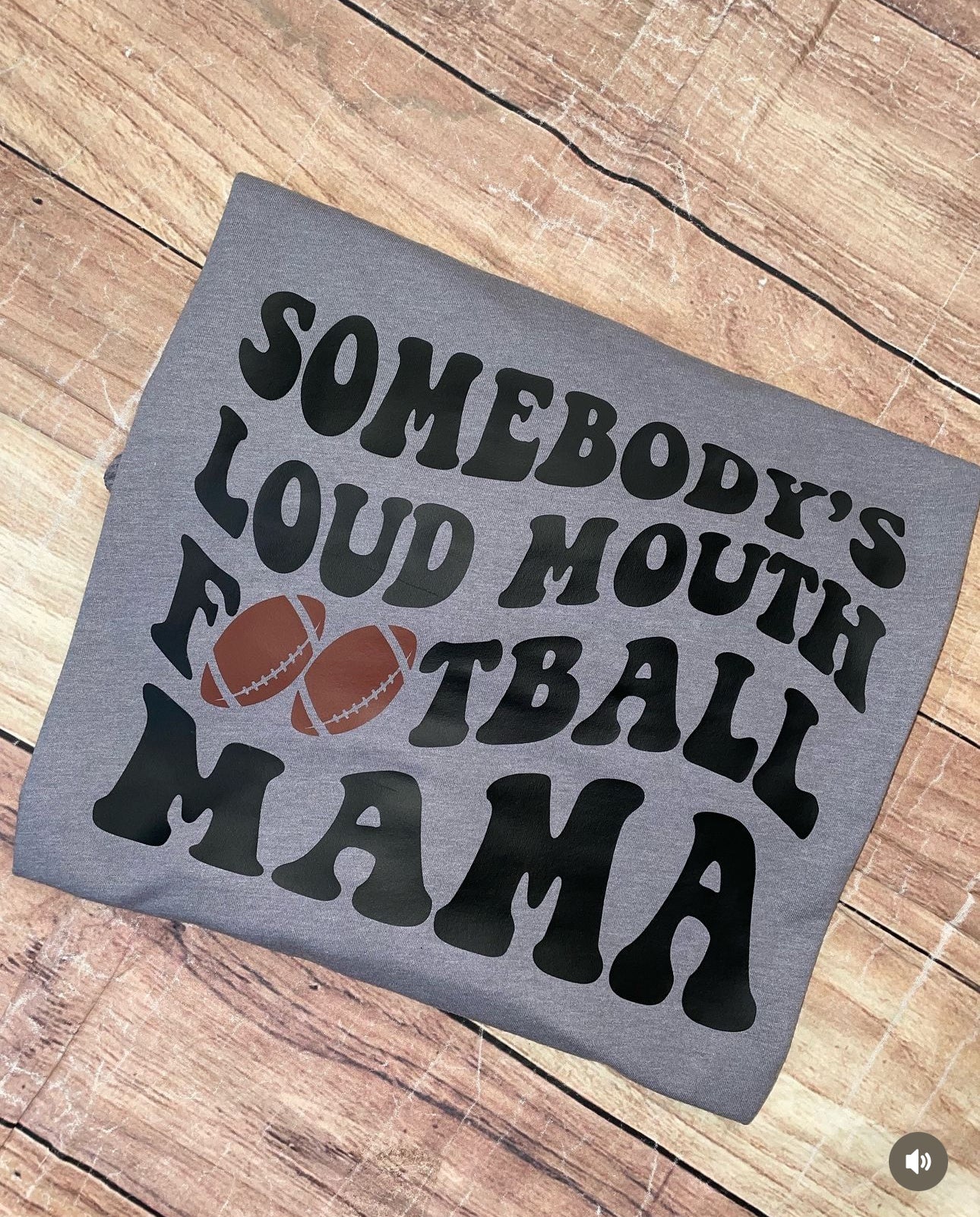 Somebody’s Loud Mouth Football Mama Tshirt