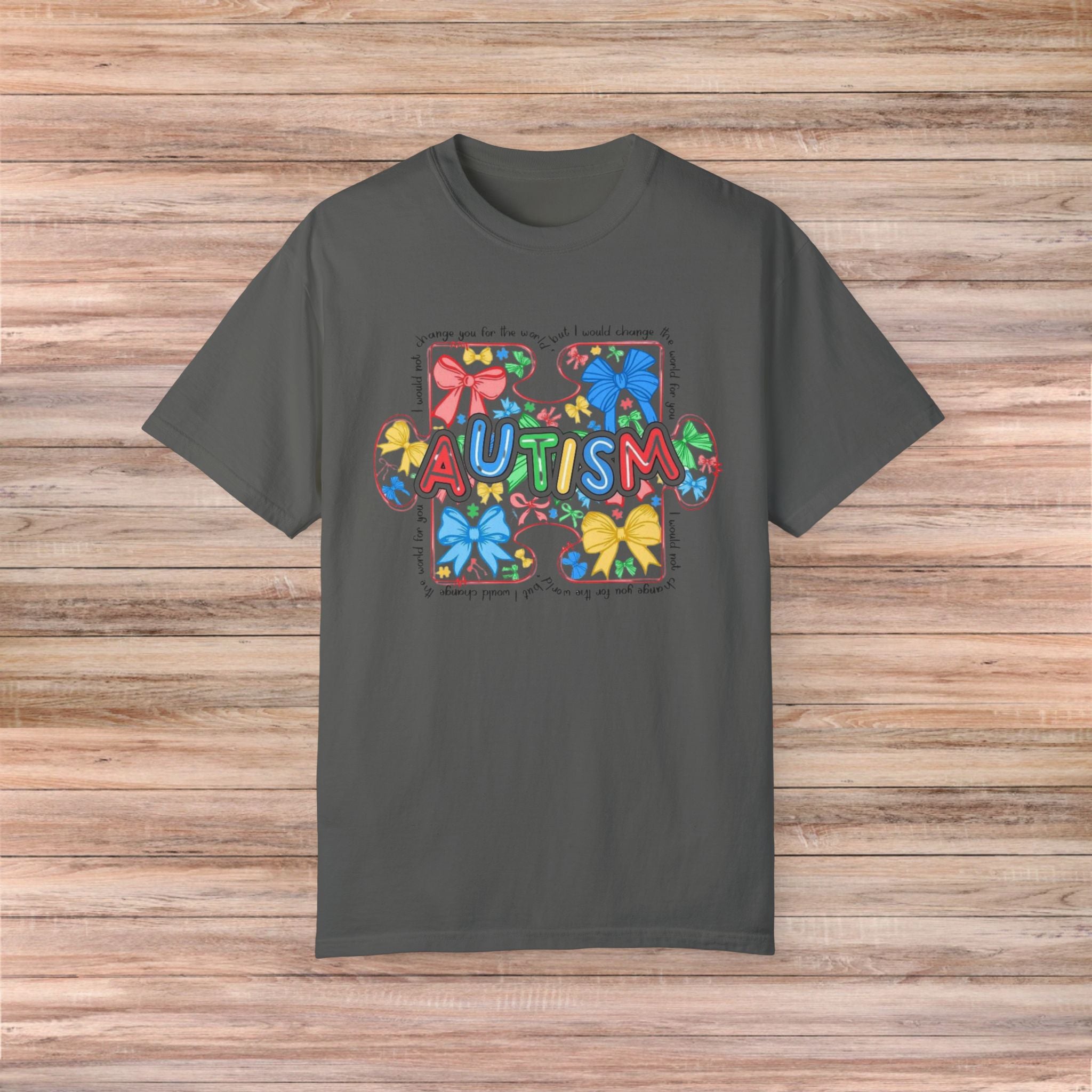 I would not change you for the world Autism Tshirt