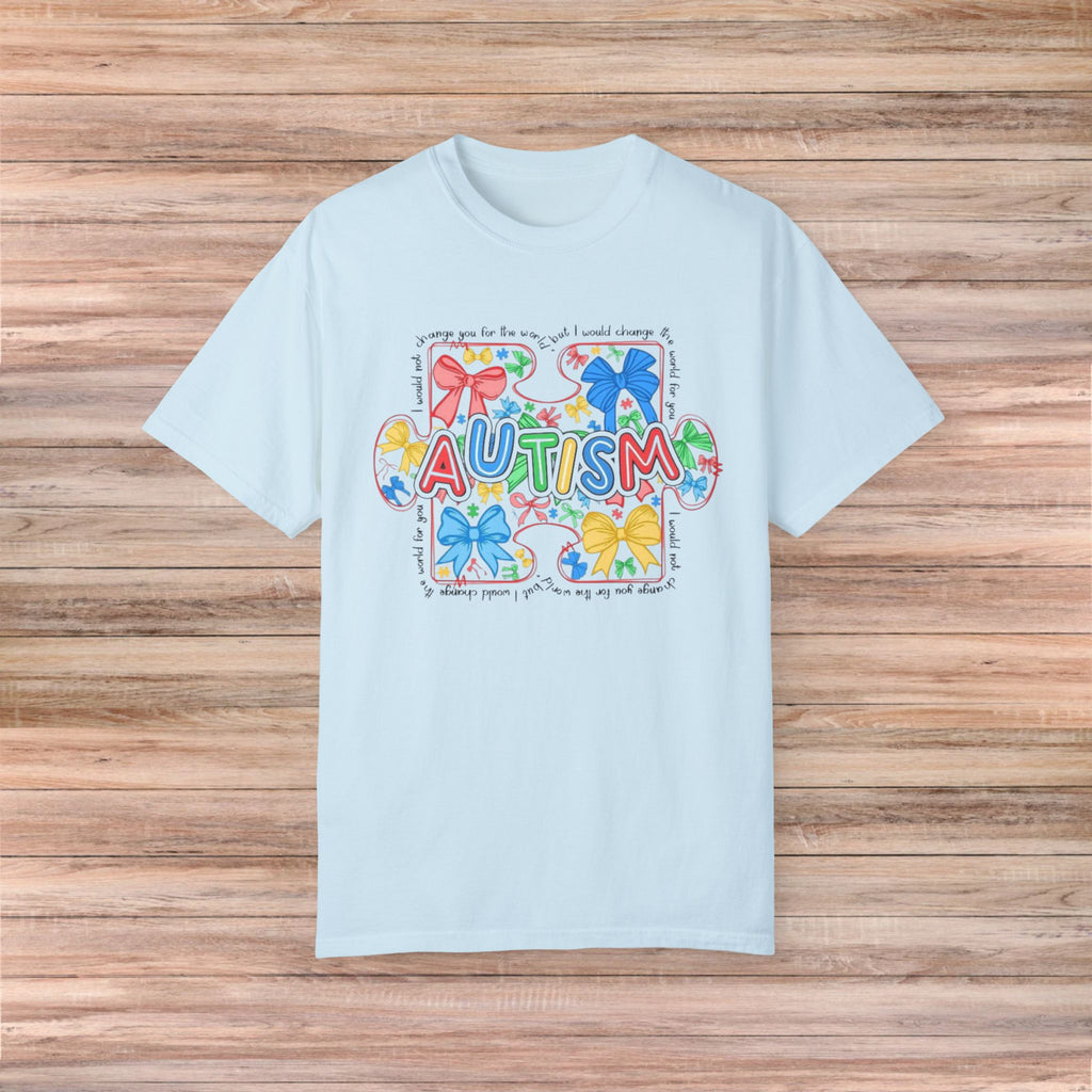 I would not change you for the world Autism Tshirt