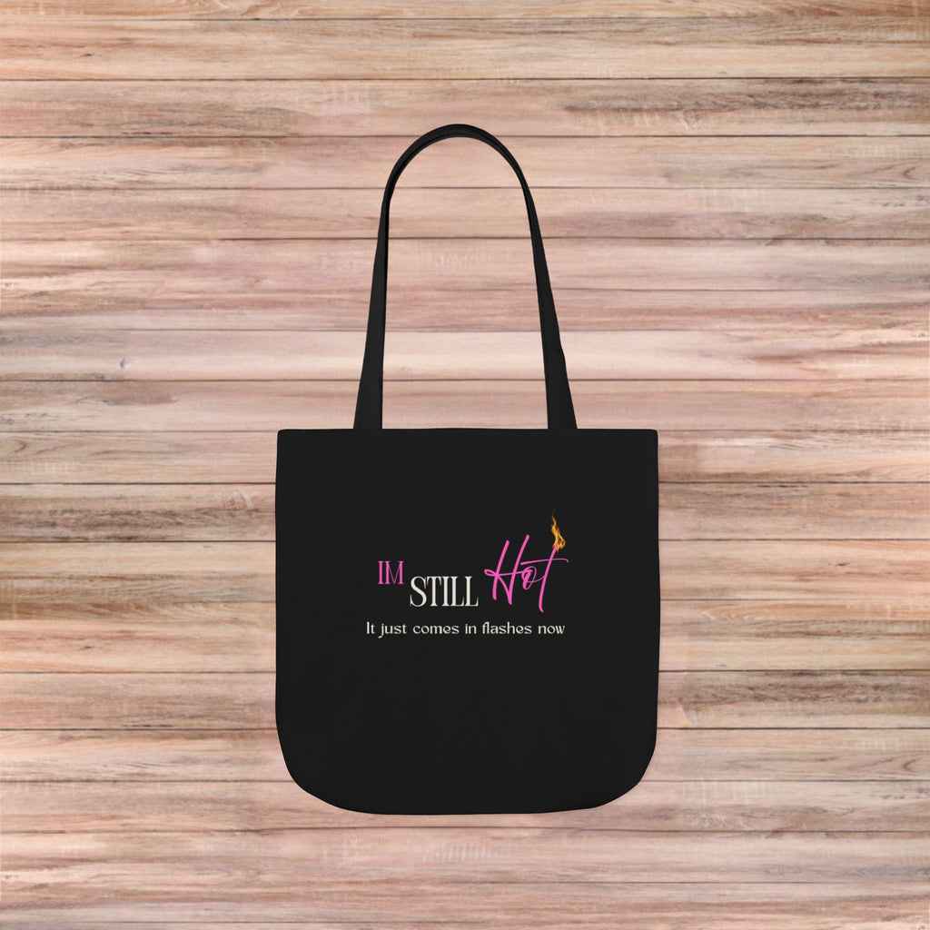 Im Still Hot Tote Bag