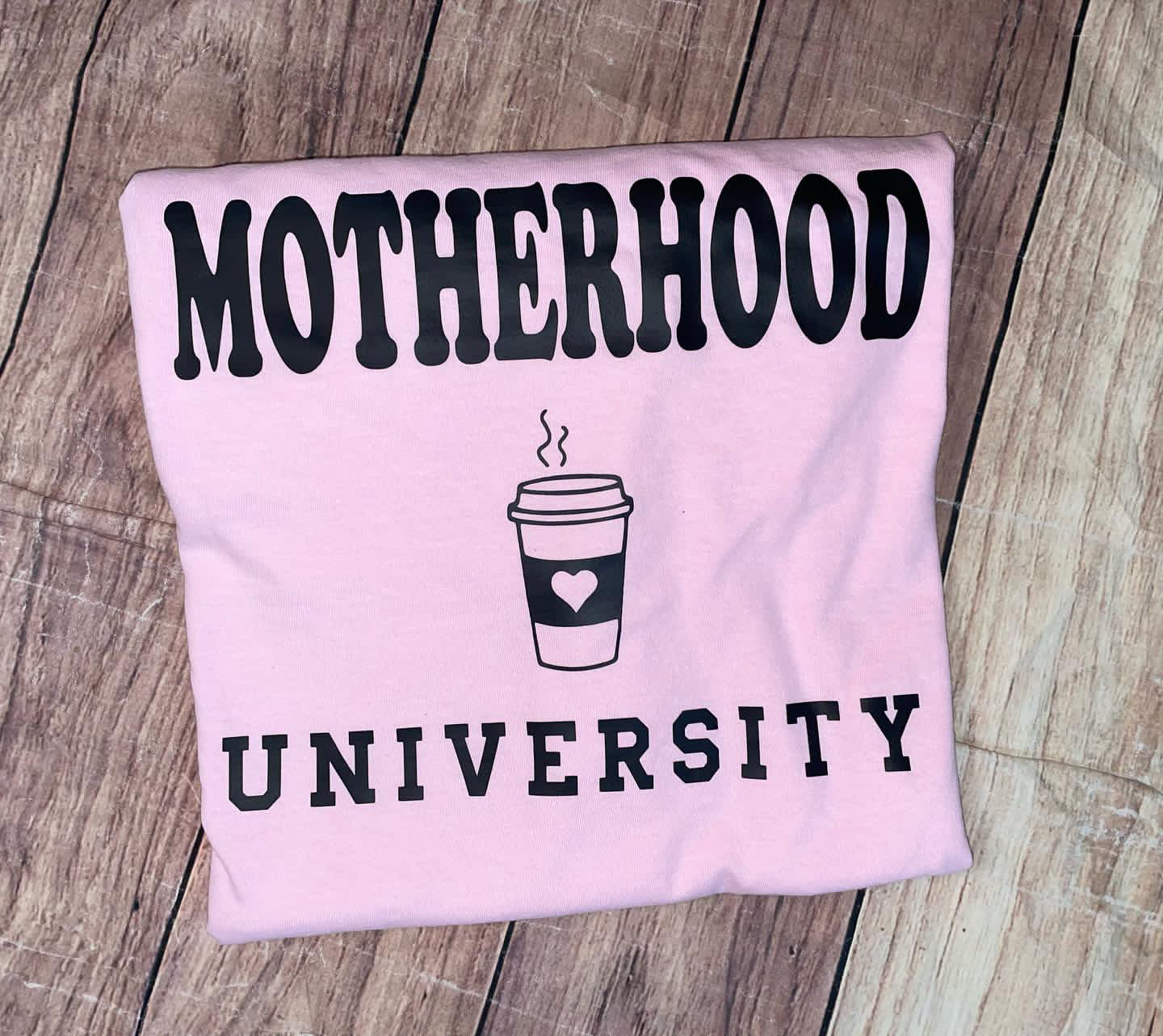 MOTHERHOOD UNIVERSITY Drink Tshirt