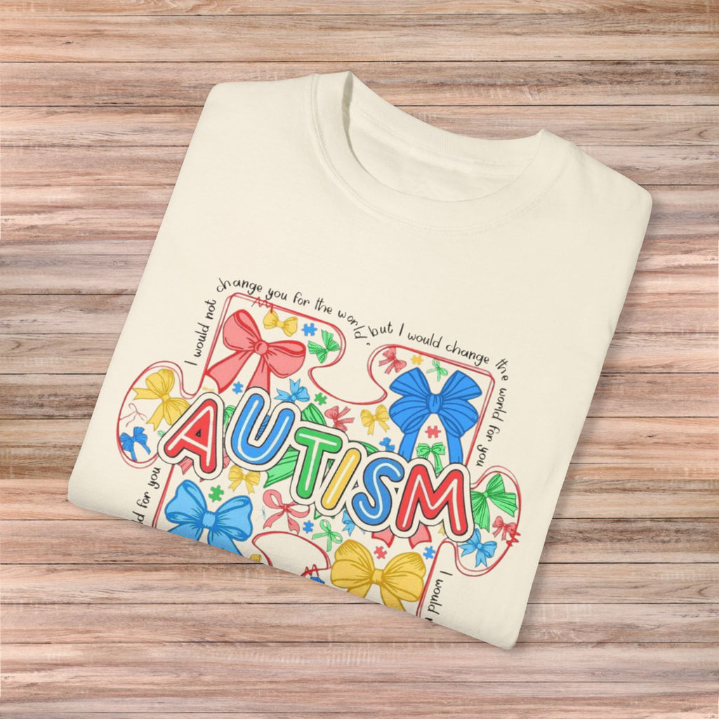 I would not change you for the world Autism Tshirt