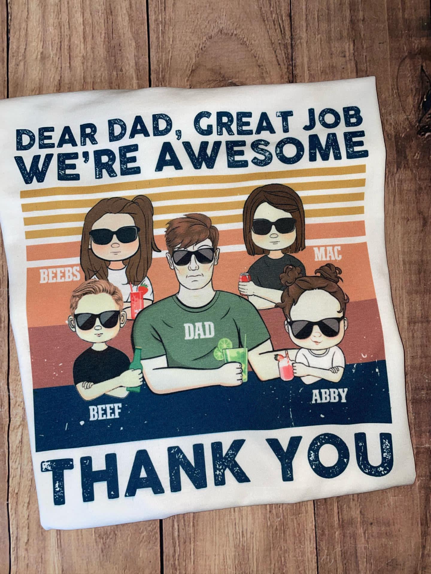 Dear Dad, Great Job We’re Awesome Tshirt