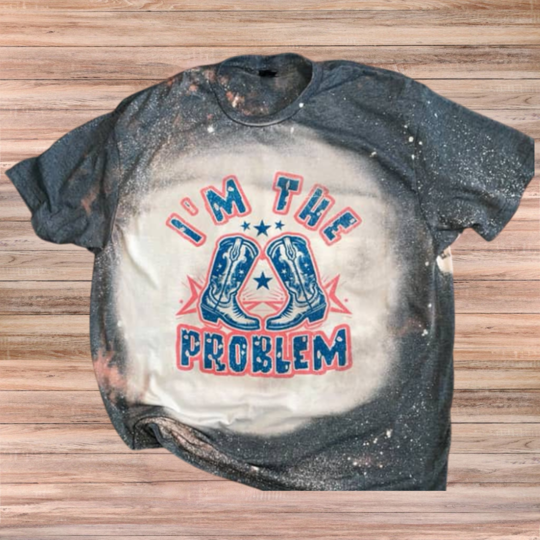 I’m the Problem Cowboy Boot Tshirt